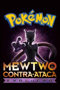 Pokémon, o Filme: Mewtwo Contra-Ataca – Evolução