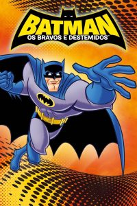 Batman: Os Bravos e Destemidos