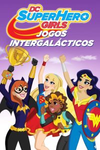 DC Super Hero Girls: Jogos Intergalácticos