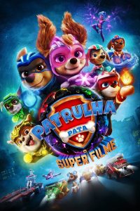 Patrulha Canina: Um Filme Superpoderoso